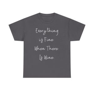 Everything is fine T-shirt