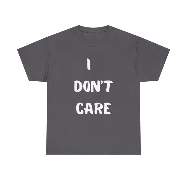 I don't care T-shirt