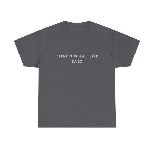 That's what she said T-shirt